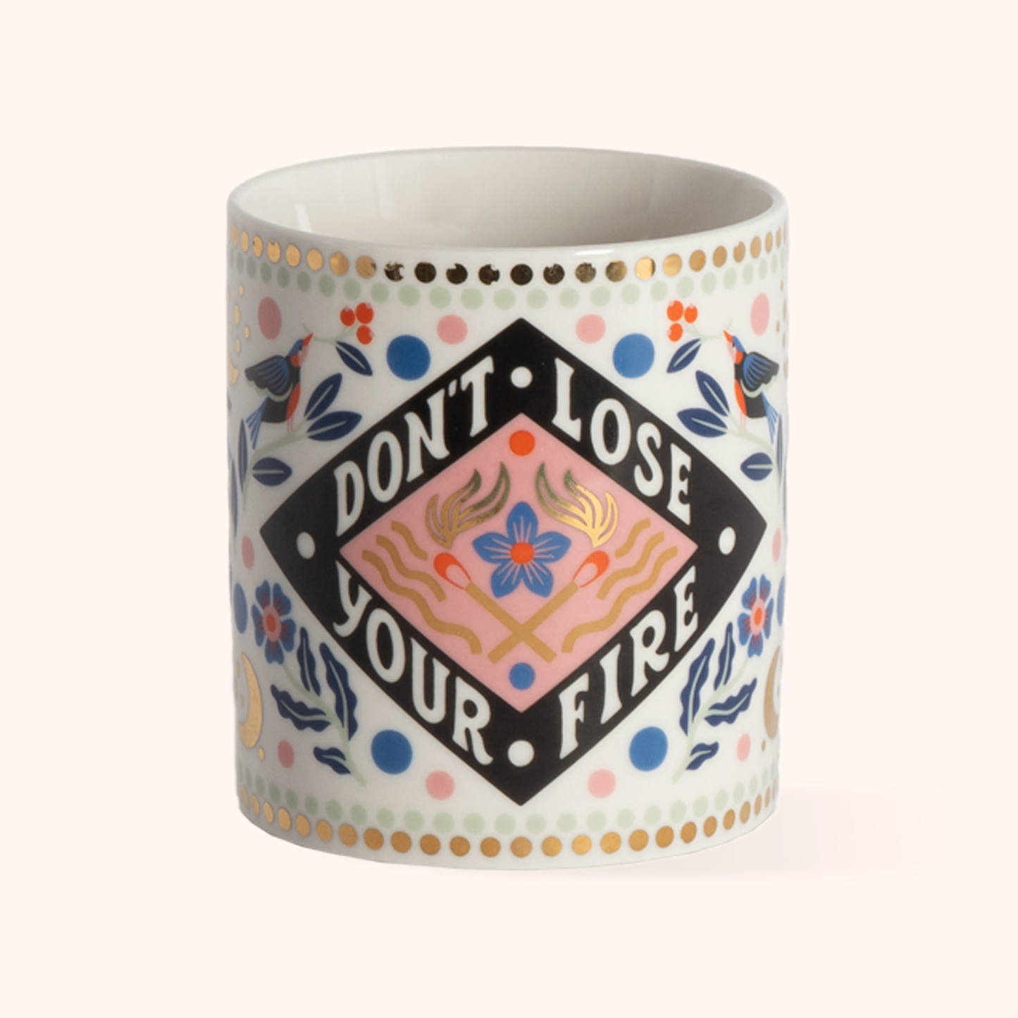 Mug Don’t Lose Your Fire